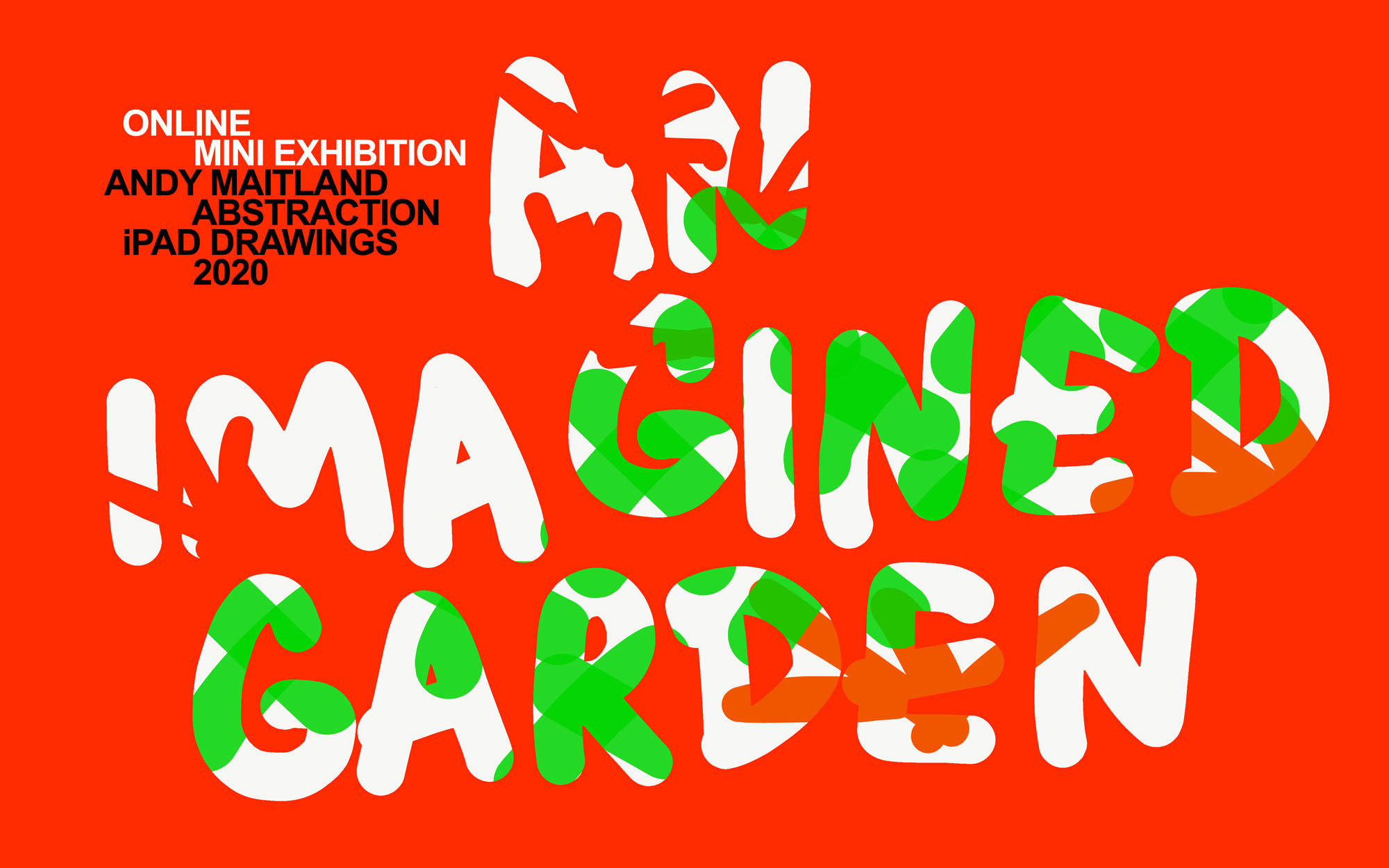 Andy Maitland, iPad artist, An Imagined Garden, abstraction iPad drawings 2020-2022 exhibition