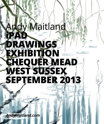 Andy Maitland, iPad Artist, 2013, iPad drawings Exhibition at Chequermead, East Grinstead, Surrey, UK