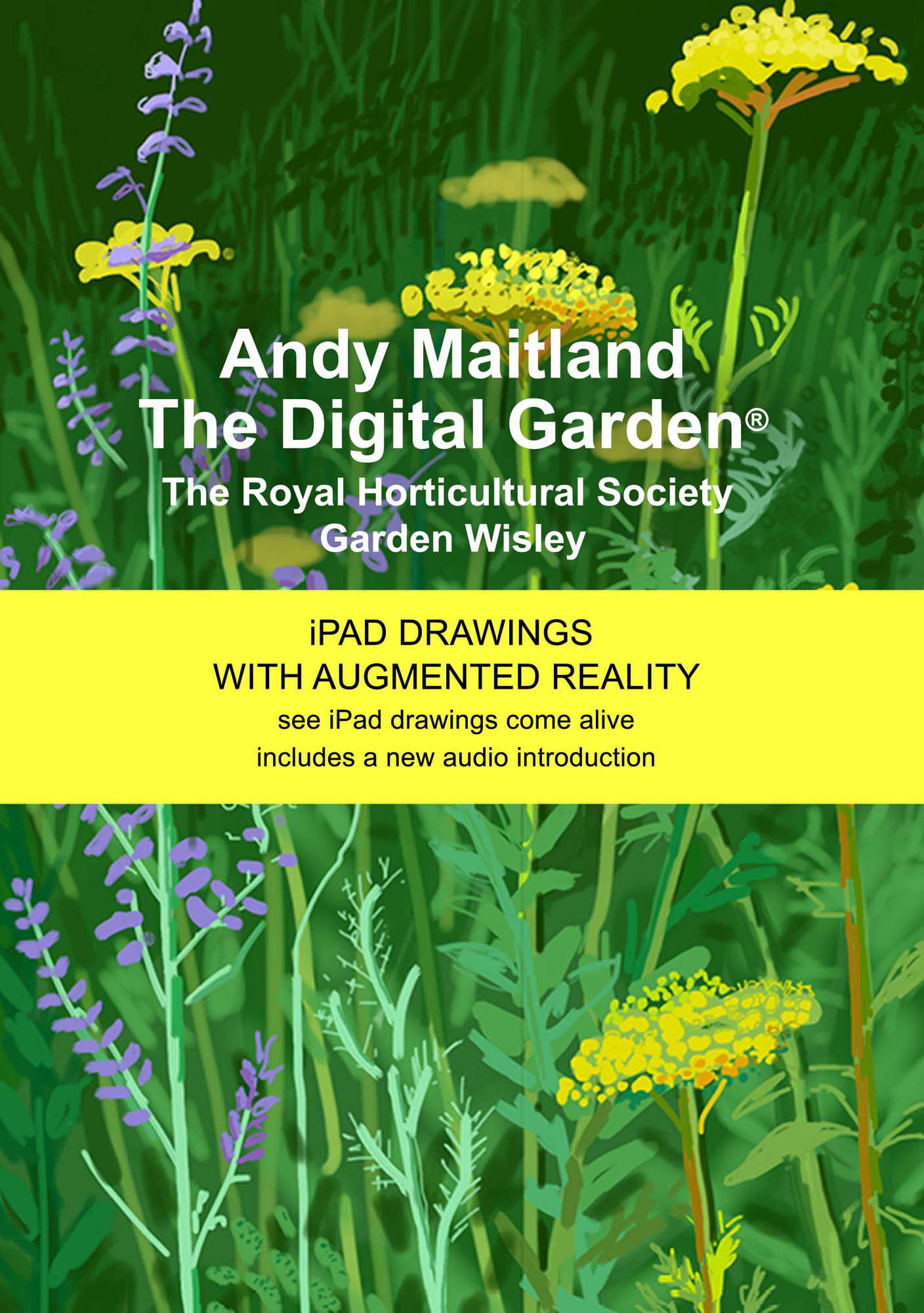 A new instant view online digital edition of ‘The Digital Garden® 2018, iPad drawings with Augmented Reality (AR) at the Royal Horticultural Society Garden Wisley’. English and French translations.