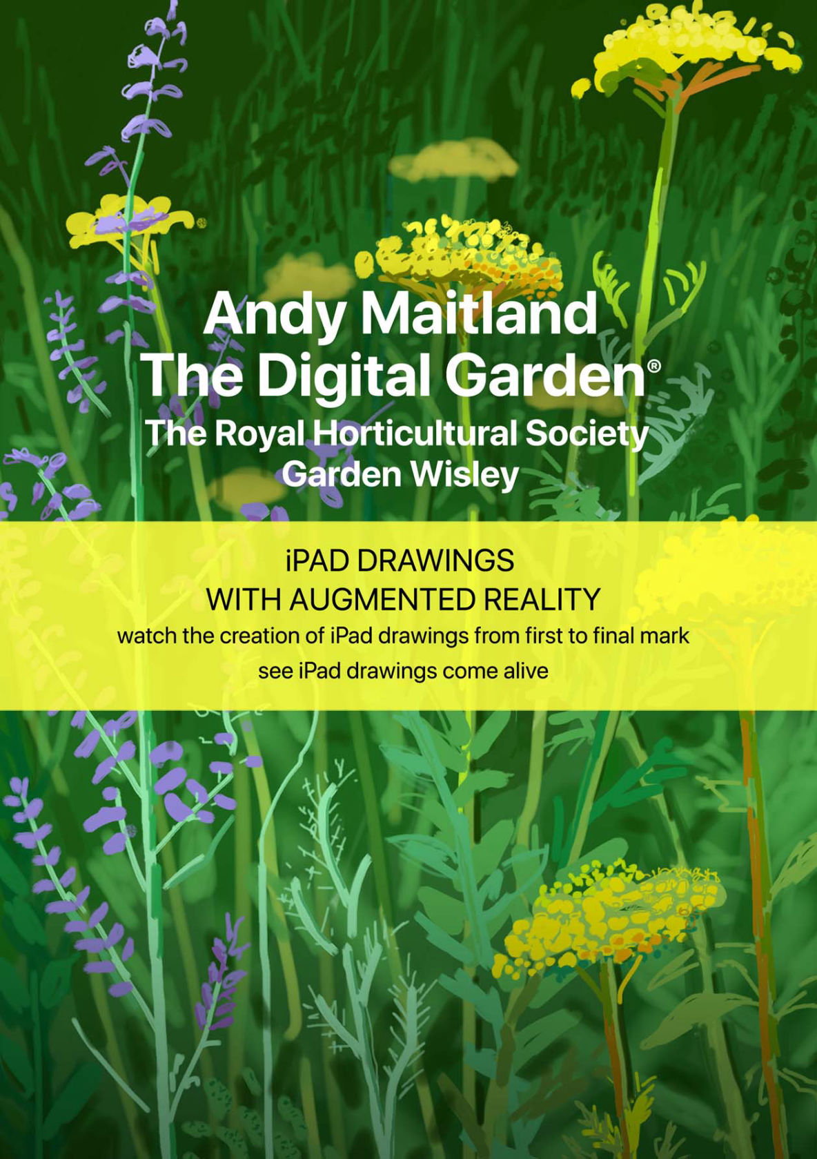 Publication, ‘Andy Maitland, The Digital Garden® 2018, iPad drawings with Augmented Reality at the Royal Horticultural Society’ book.